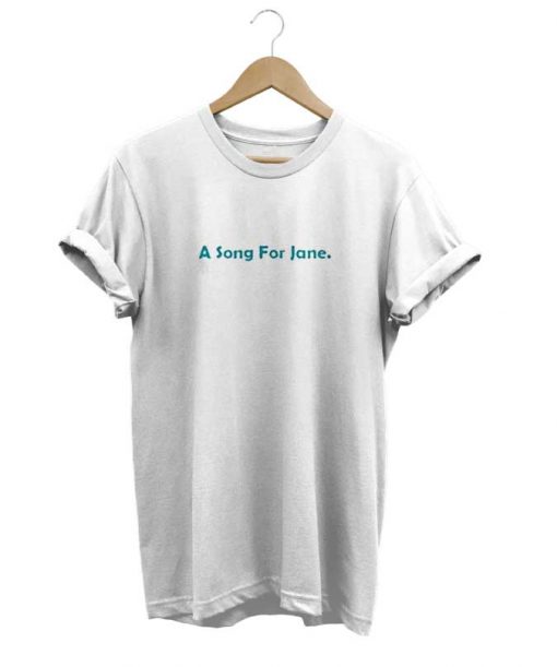 A Song For Jane t-shirt