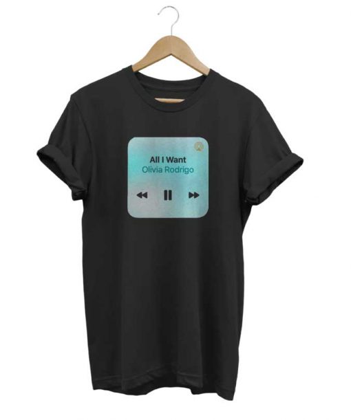 All I Want By Olivia Rodrigo t-shirt
