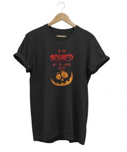 Im Not Scared But Im Limited Edition t-shirt