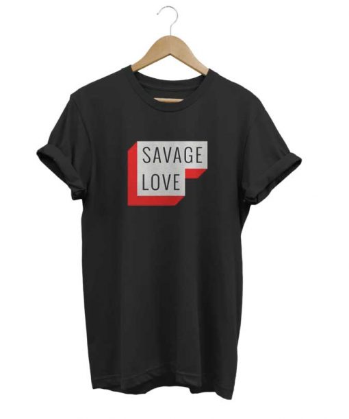 Savage Love t-shirt