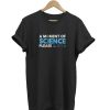 A Moment of Science Please t-shirt