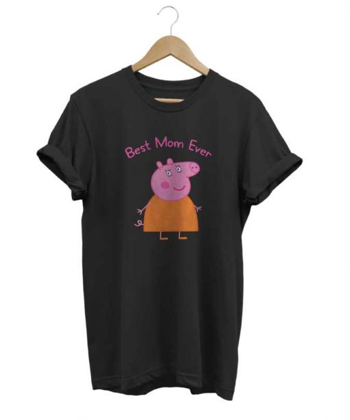 Best Mom Ever Peppa Pig t-shirt