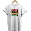 Its The Black History t-shirt