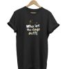 Who Let The Dogs Out t-shirt