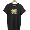 Better Days Are Coming 2021 t-shirt