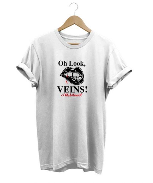 Oh Look Veins Phlebotomist t-shirt