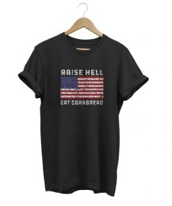 Raise Hell Eat Cornbread t-shirt