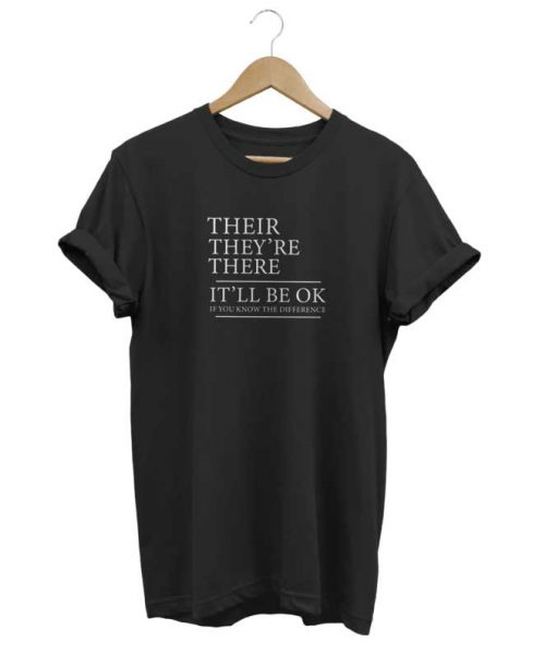 Their Theyre There Grammar t-shirt