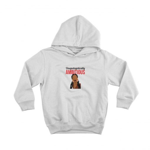 Unapologetically Ambitious Hoodie
