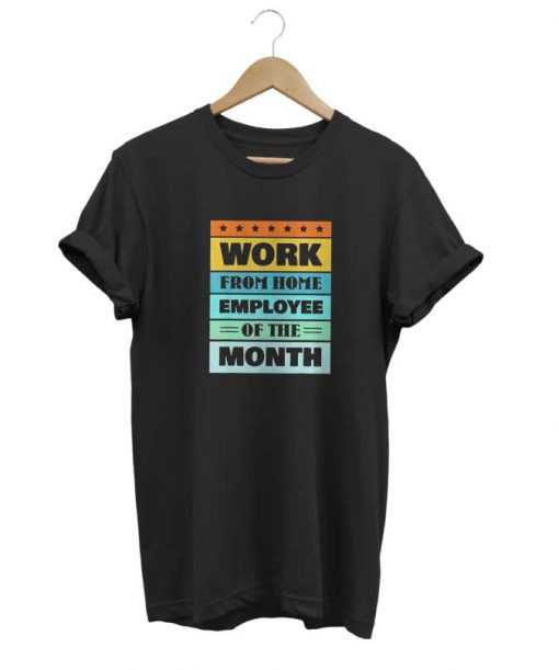 Work From Home Employee t-shirt