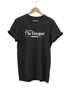 Ill Have The Gabagool t-shirt