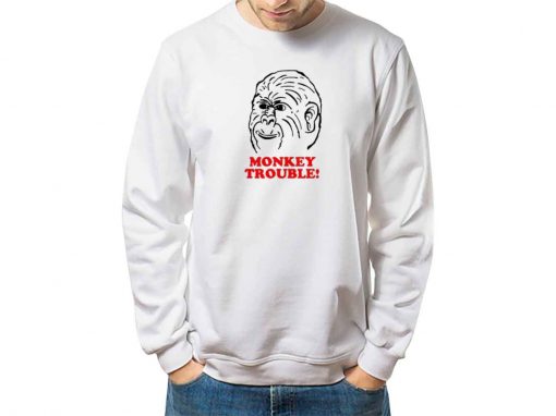 Monkey Trouble sweatshirt