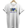 Peace Love T21 Down Syndrome t-shirt