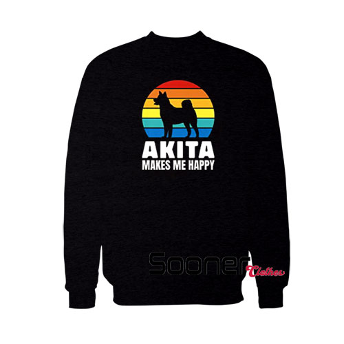 Akita makes me happy sweatshirt