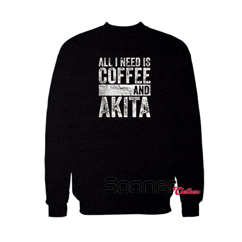 Coffee And Akita Dog sweatshirt