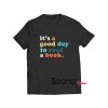 Good Day to Read a Book t-shirt