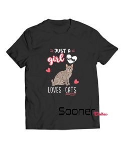 Just A Girl Who Loves Cats t-shirt