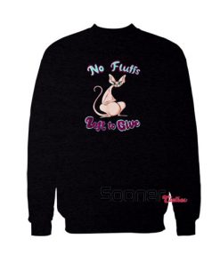 No fluffs sphynx cat sweatshirt