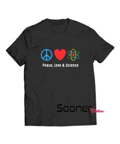 Peace Love And Science t-shirt