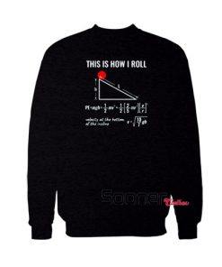 Physics Equation Rolling Ball sweatshirt