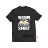 Reading Is My Favorite Sport t-shirt