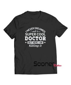 Super Cool Doctor t-shirt