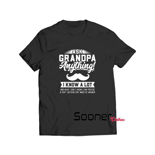 Ask Grandpa Anything t-shirt