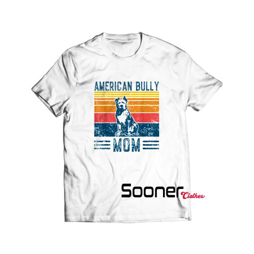 Dog American Bully Mom t-shirt