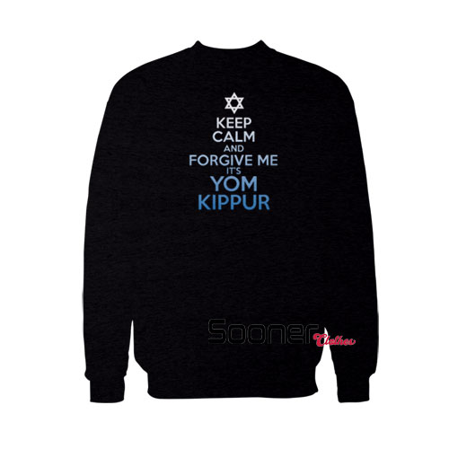 Keep Calm Its Yom Kippur sweatshirt