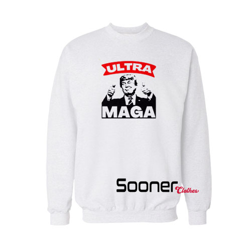 Ultra Maga sweatshirt