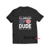 All American Dude t-shirt