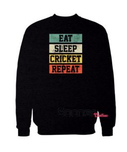 Eat sleep cricket repeat sweatshirt
