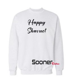 Happy Shavuot sweatshirt
