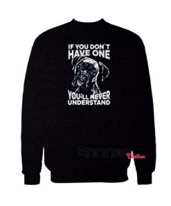 If you dont have one boxer dog sweatshirt