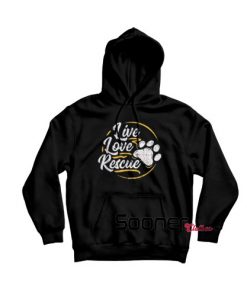 Live Love Rescue Dog hoodie