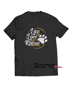 Live Love Rescue Dog t-shirt
