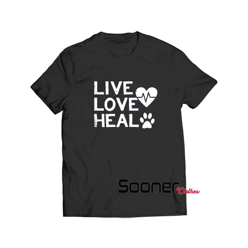 Live love heal veterinarian t-shirt