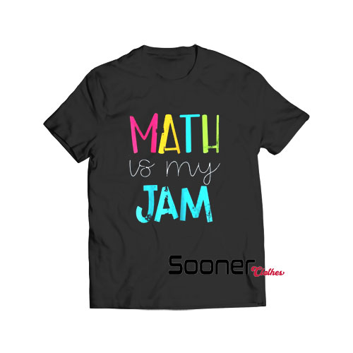 Math is my jam t-shirt
