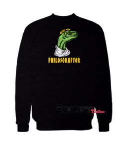 Philosoraptor Velociraptor sweatshirt