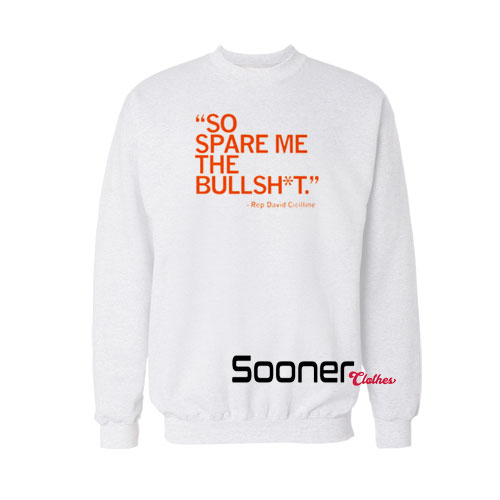 So Spare Me The Bullshit sweatshirt