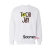 Taco Jay sweatshirt