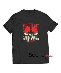 Touch Me and Your First Boxing t-shirt