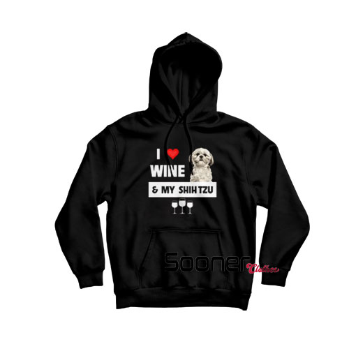 Wine and My Shih Tzu hoodie