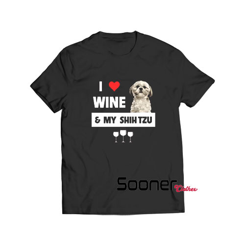 Wine and My Shih Tzu t-shirt